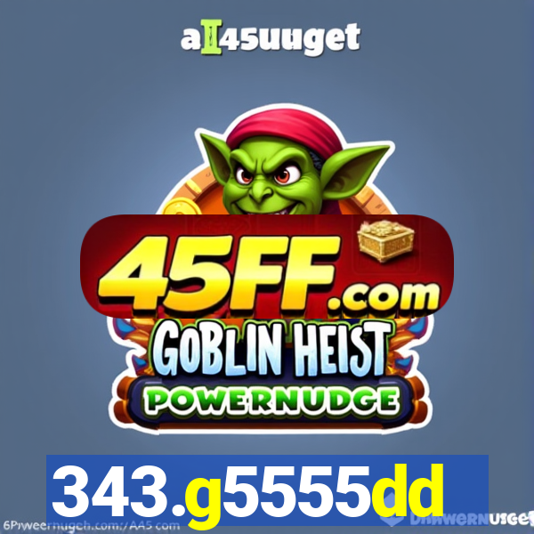 343.g5555dd