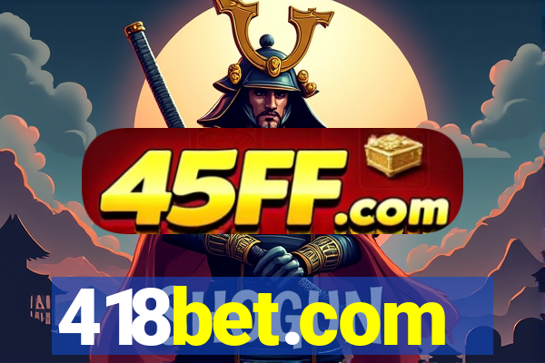 418bet.com