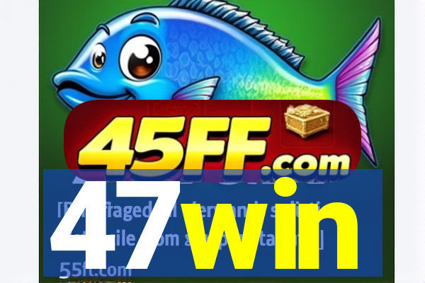47win