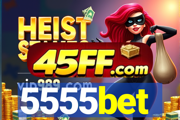 5555bet