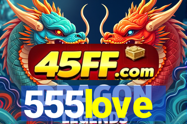 555love