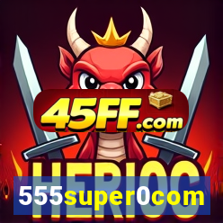 555super0com