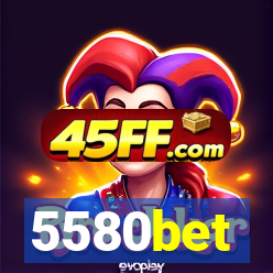 5580bet