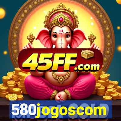 580jogoscom