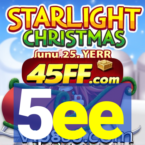 5ee