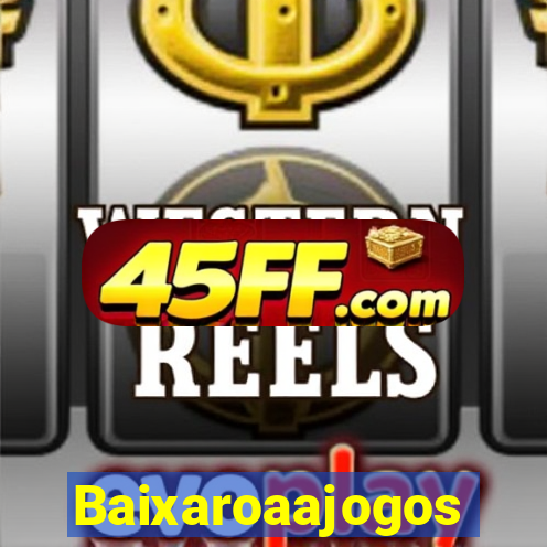 Baixaroaajogos