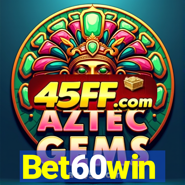 Bet60win