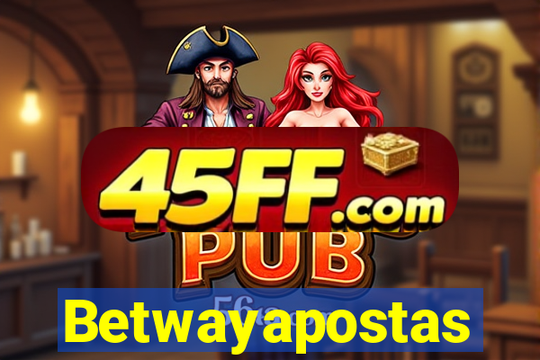 Betwayapostas