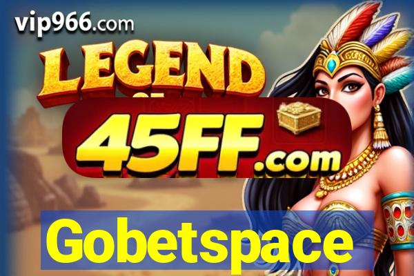 Gobetspace