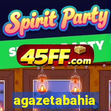 agazetabahia