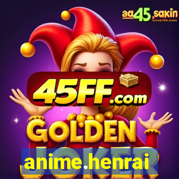 anime.henrai