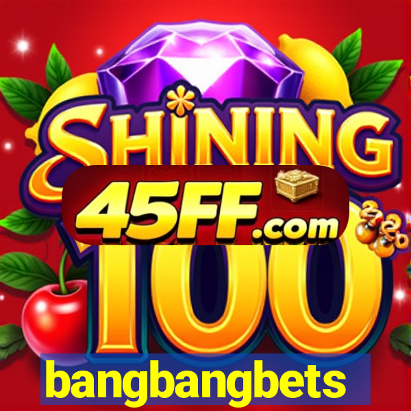 bangbangbets