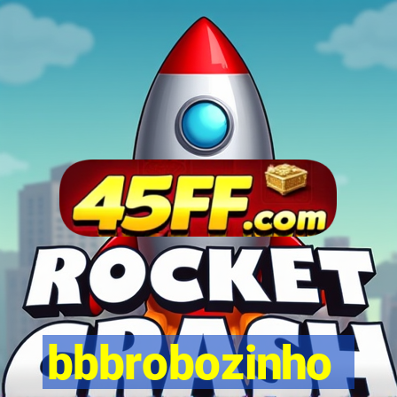 bbbrobozinho