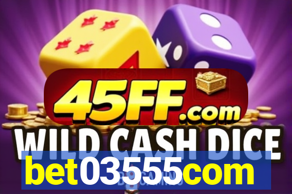 bet03555com