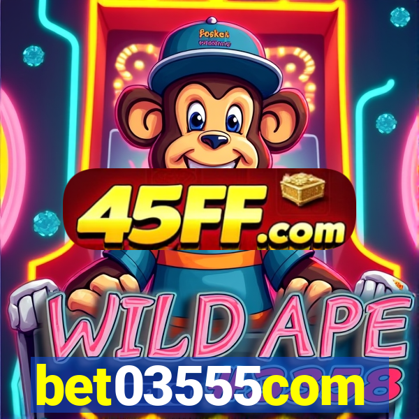bet03555com
