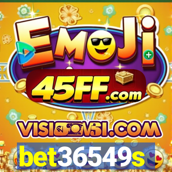 bet36549s