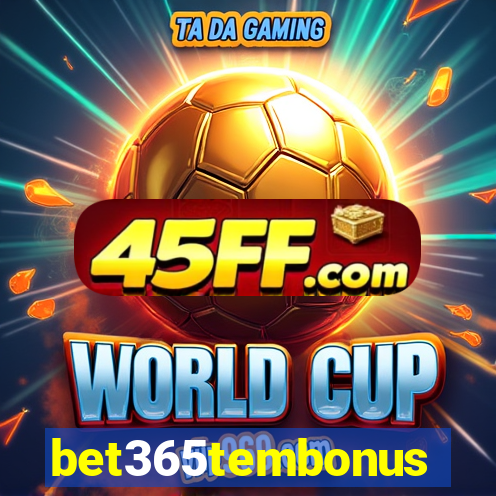 bet365tembonus