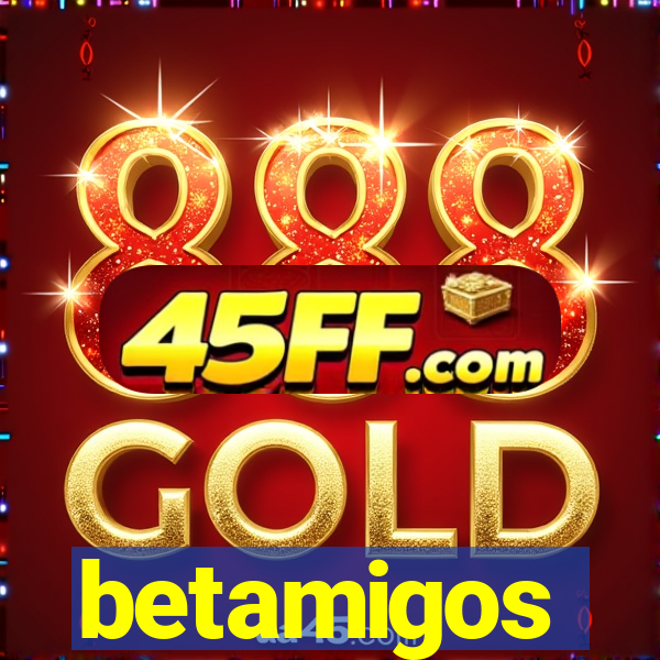 betamigos