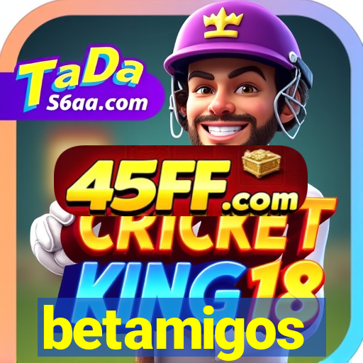 betamigos