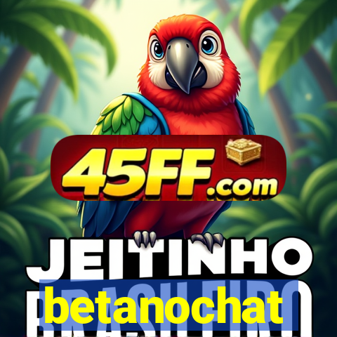 betanochat