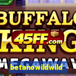 betanowildwild