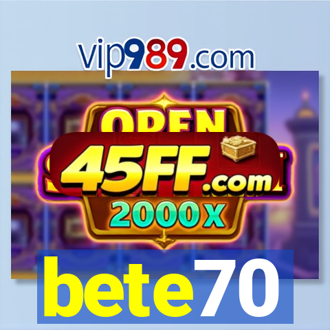 bete70