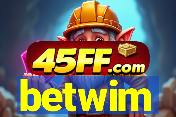 betwim