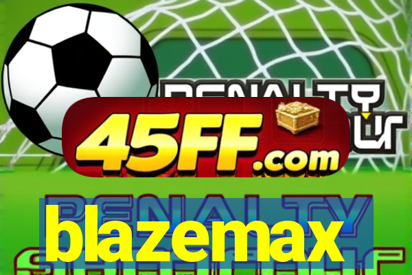 blazemax