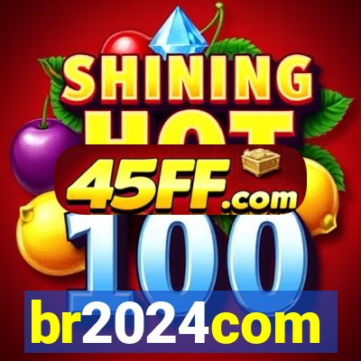 br2024com