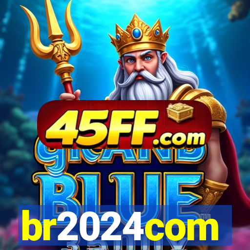br2024com