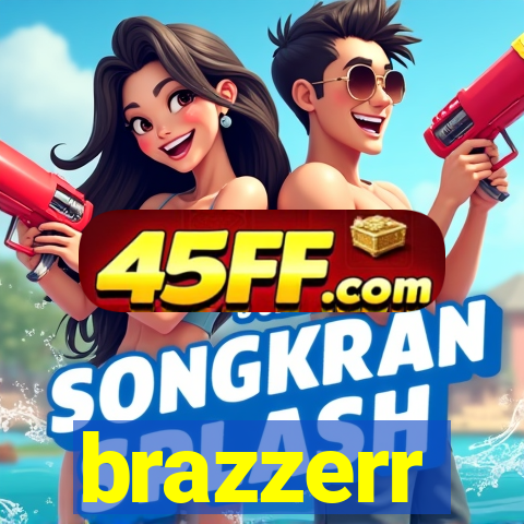 brazzerr