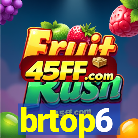 brtop6