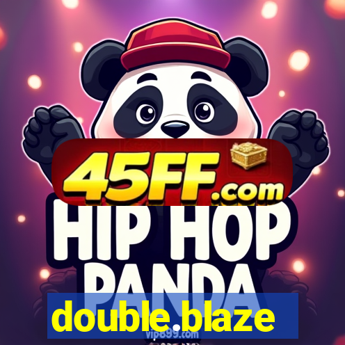 double.blaze