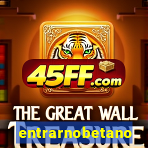 entrarnobetano