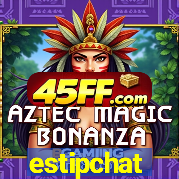 estipchat
