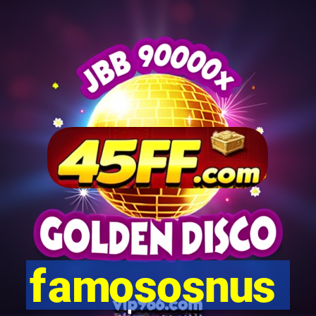 famososnus
