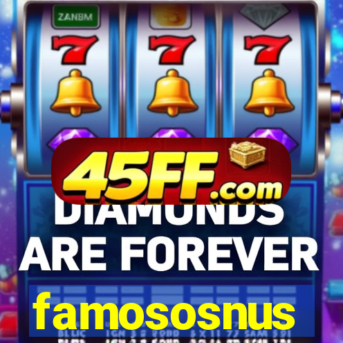 famososnus