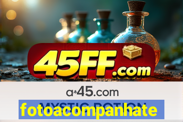fotoacompanhate