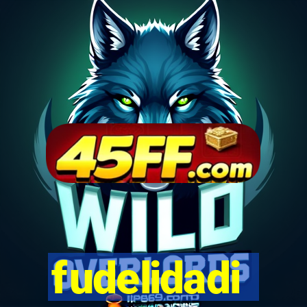 fudelidadi