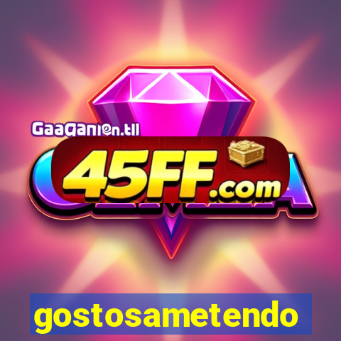 gostosametendo