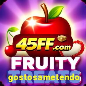 gostosametendo