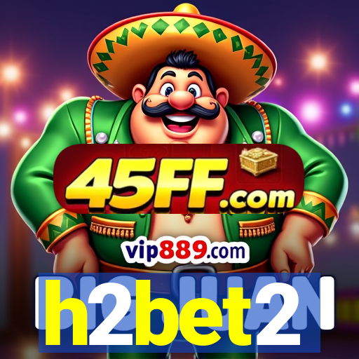 h2bet2