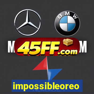 impossibleoreo