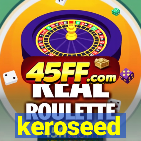 keroseed