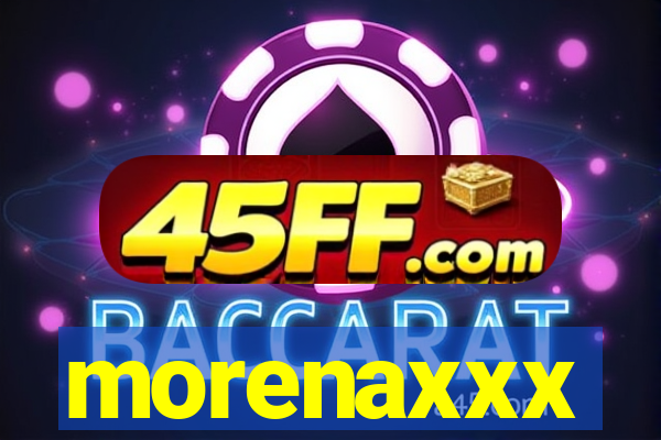 morenaxxx