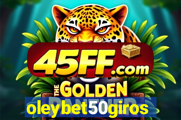 oleybet50giros