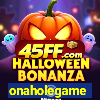 onaholegame