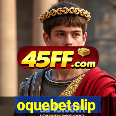 oquebetslip