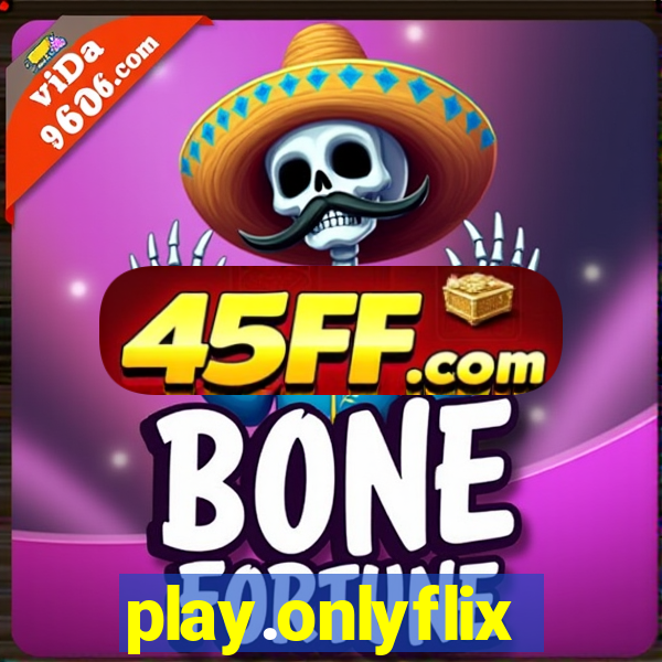 play.onlyflix