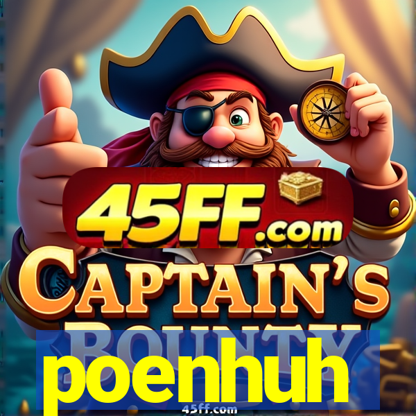 poenhuh